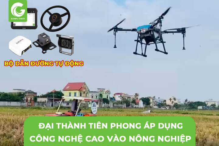 Đại Thành Tiên Phong Áp Dụng Công Nghệ Cao Vào Nông Nghiệp