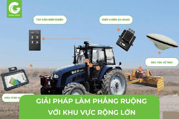 Giải pháp làm phẳng ruộng với khu vực rộng lớn