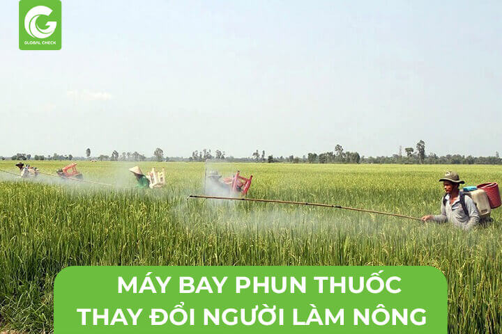 Máy bay phun thuốc thay đổi người làm nông