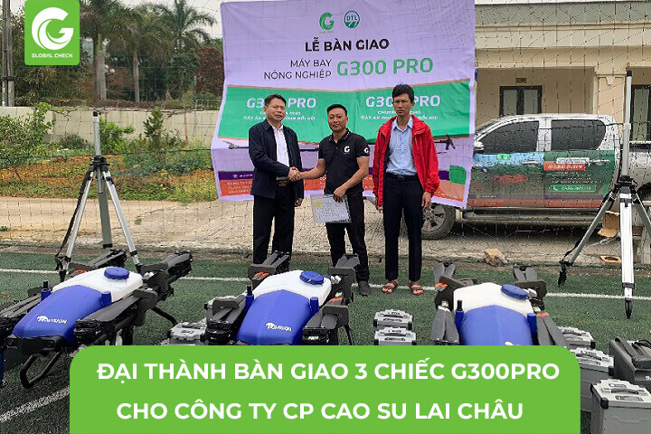 Bàn Giao 3 Chiếc Máy Bay Nông Nghiệp G300pro Cho CTy CP Cao Su Lai Châu