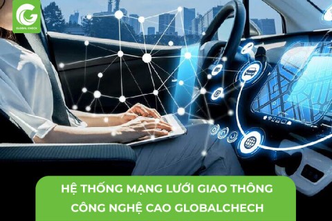 Mạng Lưới Giao Thông Công Nghệ Cao GlobalCheck