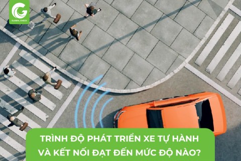 Trình độ phát triển xe tự hành và kết nối như thế nào?