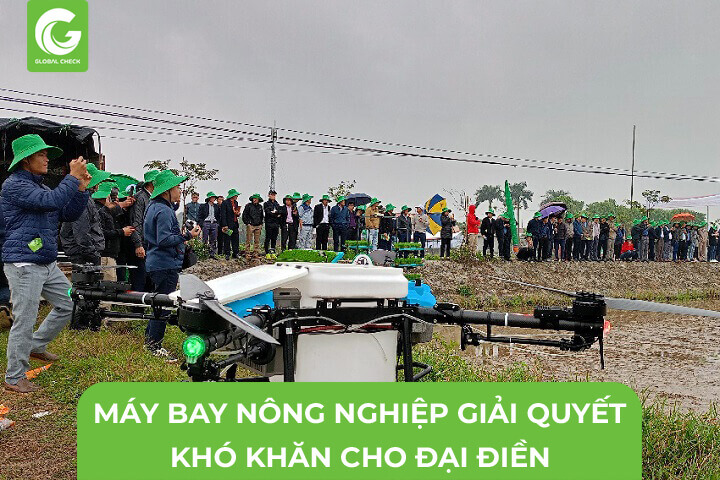 Máy bay nông nghiệp giải quyết khó khăn cho Đại Điền