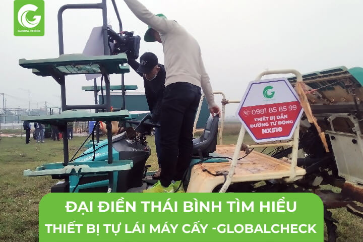 Đại điền Thái Bình tìm hiểu thiết bị tự lái máy cấy của GlobalCheck