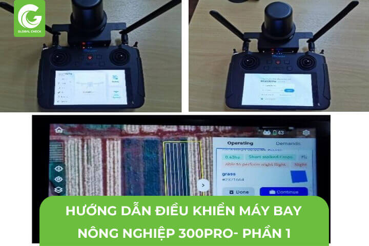 Hướng Dẫn Điều Khiển Máy Bay Nông Nghiệp G300pro- Phần 1