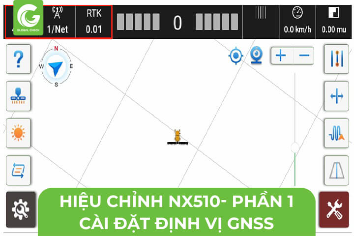 Hiệu Chỉnh NX510- Phần 1: Cài Đặt Định Vị GNSS