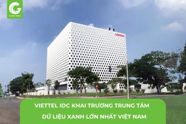 Viettel IDC  Khai Trương Trung Tâm Dữ Liệu Xanh Lớn Nhất Việt Nam