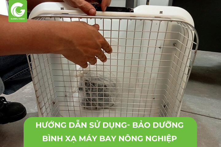 Hướng Dẫn Sử Dụng- Bảo Dưỡng Bình Xạ Máy Bay Nông Nghiệp