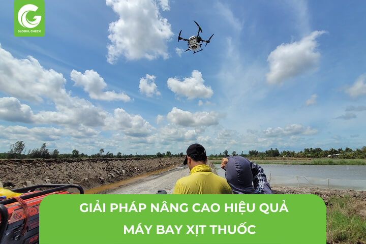 Giải pháp nâng cao hiệu quả máy bay xịt thuốc