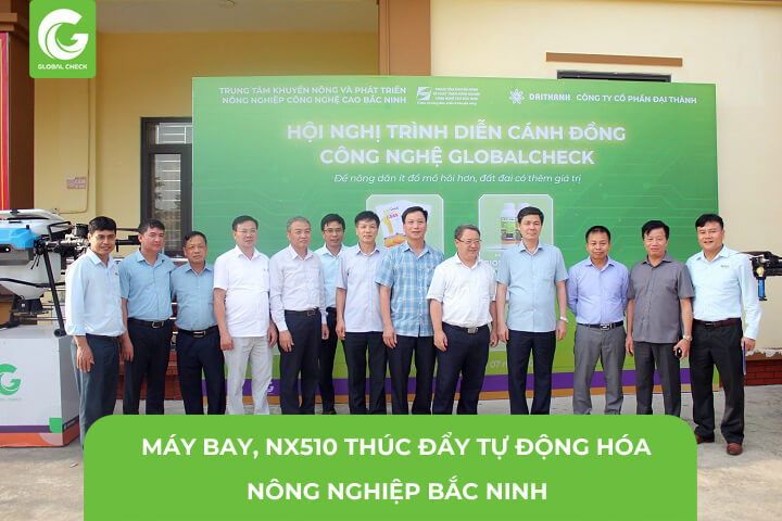 Máy bay Nông Nghiệp, NX510 Thúc Đẩy Tự Động Hóa Sản Xuất Nông Nghiệp Tại Bắc Ninh