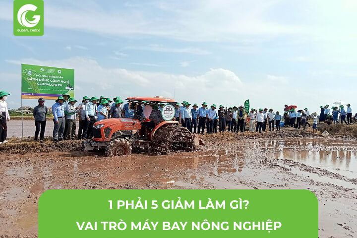 1 Phải 5 Giảm Là Gì? Hãy Xem Máy Bay Nông Nghiệp, GIC100, NX510 Giải Quyết Vấn Đề