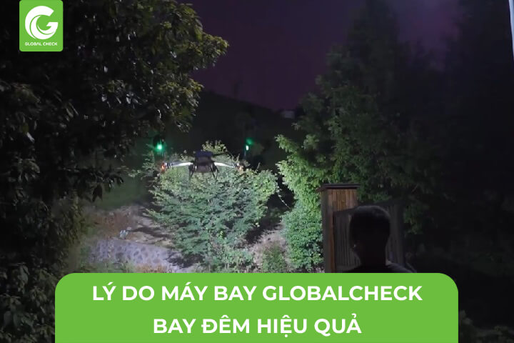 Lý Do Máy Bay Phun Thuốc GlobalCheck Bay Đêm Hiệu Quả