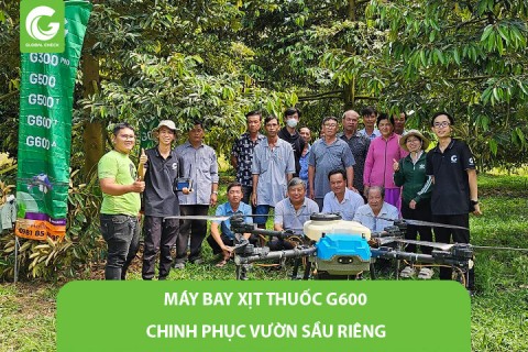 Cùng Máy bay xịt thuốc G600 Chinh Phục Vườn Sầu Riêng