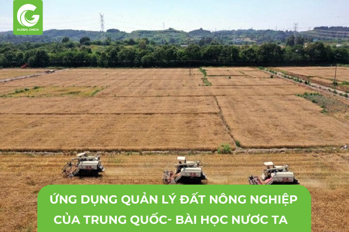 Ứng Dụng Quản Lý Đất Nông Nghiệp Trung Quốc Bài Học Cho Việt Nam