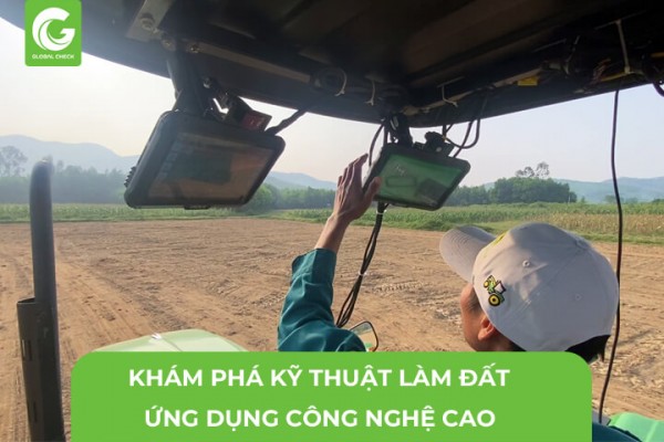 Khám Phá Kỹ Thuật Làm Đất Ứng Dụng Công Nghệ Cao