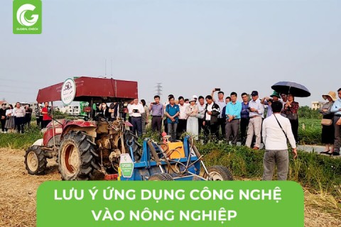 Lưu Ý Ứng Dụng Công Nghệ Vào Nông Nghiệp