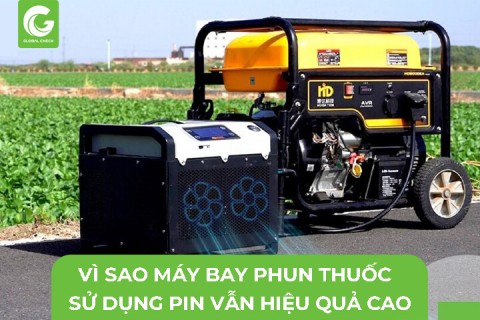 Vì Sao Máy Bay Phun Thuốc Sử Dụng Pin Vẫn Hiệu Quả Cao