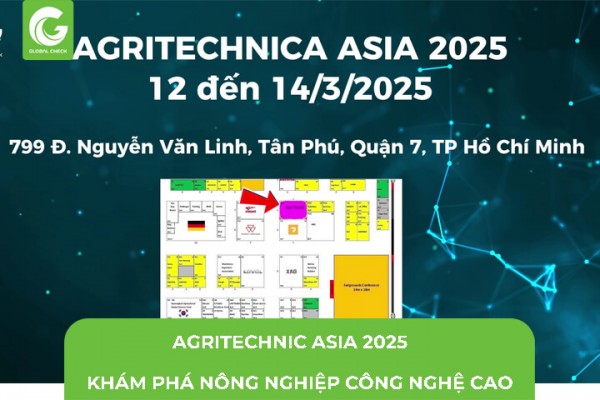 Agritechnica Việt Nam 2025- Cùng GlobalCheck Khám Phá Công Nghệ Nông Nghiệp