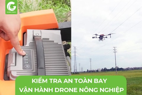 Kiểm Tra An Toàn Bay Khi Vận Hành Máy Bay Nông Nghiệp