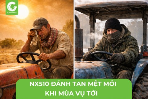 NX510 Đánh Tan Mệt Mỏi Khi Mùa Vụ Tới