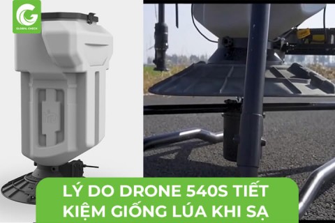 Lý Do Máy Bay Nông Nghiệp 540s Tiết Kiệm Giống Lúa Khi Sạ