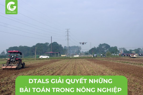 DTALS Giải Quyết Các Bài Toán Trong Nông Nghiệp