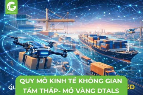 Quy Mô Kinh Tế Không Gian Tầm Thấp- Mỏ Vàng Kỷ Nguyên Số