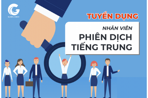 Tuyển dụng nhân viên phiên dịch tiếng Trung