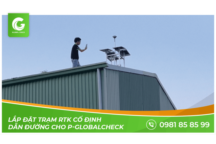 Chiến dịch lắp đặt trạm RTK cố định dẫn đường cho máy bay nông nghiệp GLOBALCHECK phủ sóng toàn Quốc