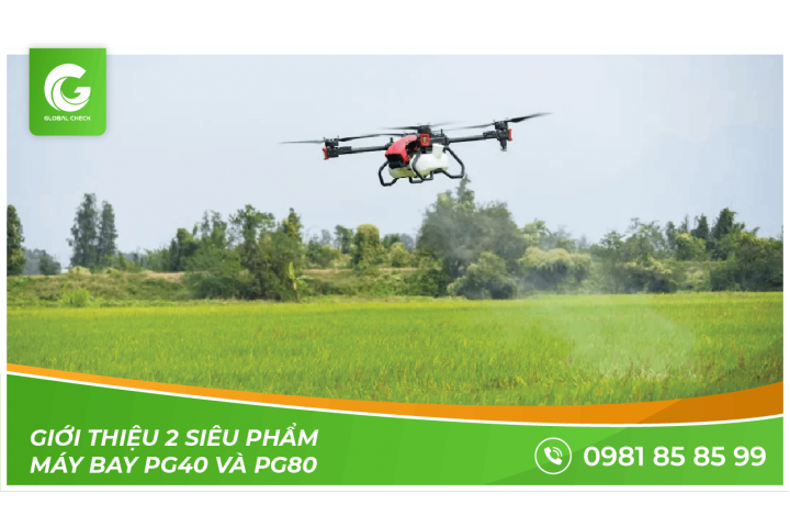 Giới thiệu 2 siêu phẩm máy bay nông nghiệp PG80 và PG40 | Máy bay nông nghiệp Globalcheck