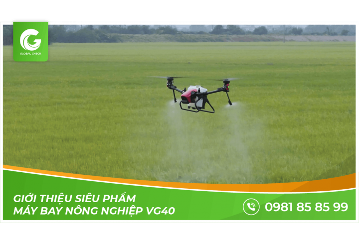 Giới thiệu siêu phẩm phiên bản đặc biệt VG40 | Máy bay nông nghiệp Globalcheck
