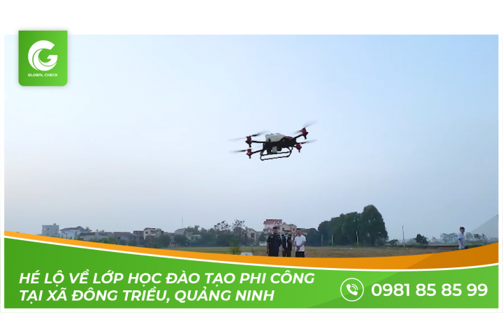 Hé lộ bí mật về lớp học đào tạo phi công tại xã Đông Triều, Quảng Ninh | Máy bay nông nghiệp Globalcheck